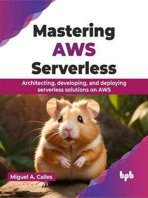 cover image of Mastering AWS Serverless